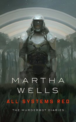 Martha Wells, All Systems Red - Review