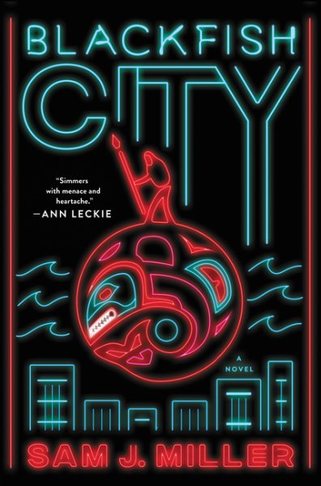 Sam J. Miller, Blackfish City - Review