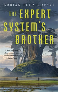 Adrian Tchaikovsky, The Expert System's Brother - REview