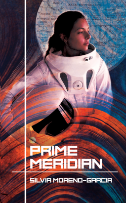 Silvia Moreno Garcia, Prime Meridian - Review